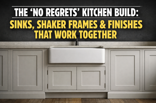 The “No Regrets” Kitchen Build: Sinks, Shaker Frames & Finishes That Work Together