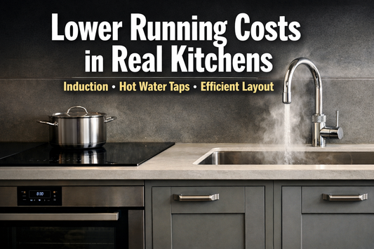 Lower Running Costs in Real Kitchens: Induction, Hot Water Taps & Efficient Layout
