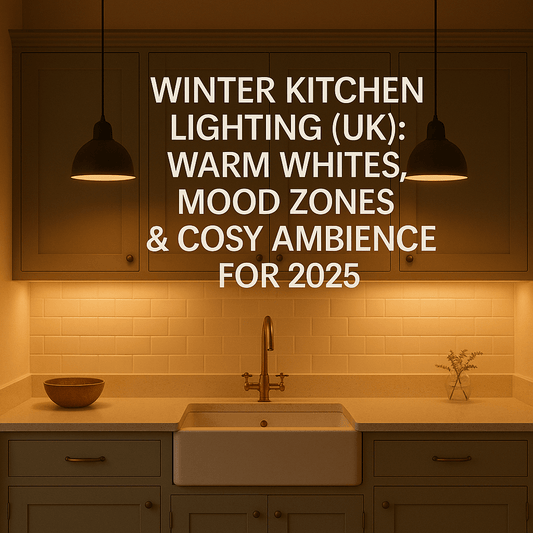 Winter Kitchen Lighting (UK): Warm Whites, Mood Zones & Cosy Ambience for 2025 - The Painted Kitchen Company Ltd